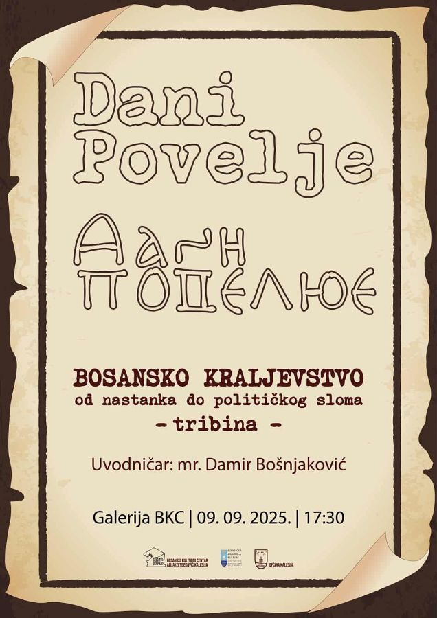 BKC: U utorak tribina “Bosansko kraljevstvo – od nastanka do političkog sloma” BKC: U utorak tribina “Bosansko kraljevstvo – od nastanka do političkog sloma”